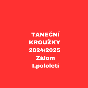 TANEČNÍ KROUŽKY - 2024/2025 - Zálom I.pololetí