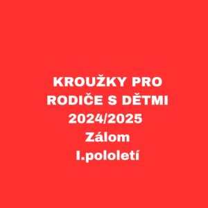 KOUŽKY RODIČE S DĚTMI - 2024/2025 - Zálom I.pololetí