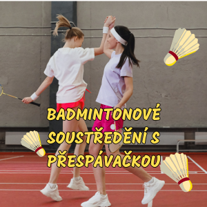 Badmintonové soustředění s přespávačkou