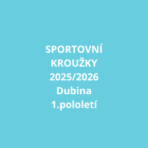 SPORTOVNÍ KROUŽKY 2025/2026 - DUBINA - 1. pololetí