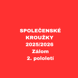 SPOLEČENSKÉ KROUŽKY - 2025/2026 - Zálom, 2. pololetí