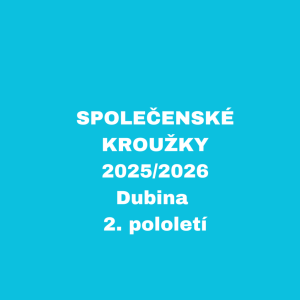 Kroužky společenské - 2025/2026, Dubina, 2.pololetí