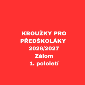 KROUŽKY PRO PŘEDŠKOLÁKY - 2026/2027 - Zálom, 1. pololetí