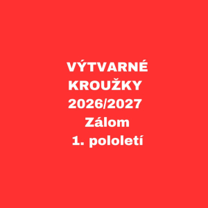 VÝTVARNÉ KROUŽKY - 2026/2027 - Zálom, 1. pololetí