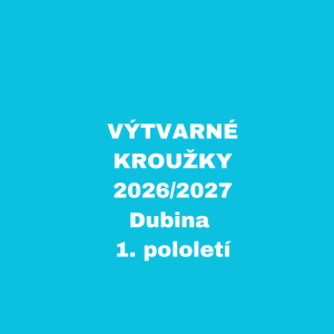 VÝTARNÉ KROUŽKY - 2026/2027 - Dubina, 1. pololetí