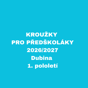 KROUŽKY PRO PŘEDŠKOLÁKY - 2026/2027 - Dubina, 1. pololetí